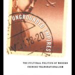 خرید و دانلود نسخه کامل کتاب Ungrounded Empires: The Cultural Politics of Modern Chinese Transnationalism