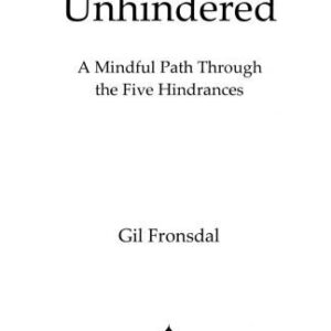 خرید و دانلود نسخه کامل کتاب Unhindered: A Mindful Path Through the Five Hindrances