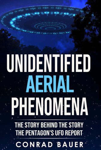 خرید و دانلود نسخه کامل کتاب Unidentified Aerial Phenomena: The Story Behind the Story – The Pentagon’s UFO Report_68e2e14aaef33.jpeg خرید و دانلود نسخه کامل کتاب Unidentified Aerial Phenomena: The Story Behind the Story – The Pentagon’s UFO Report