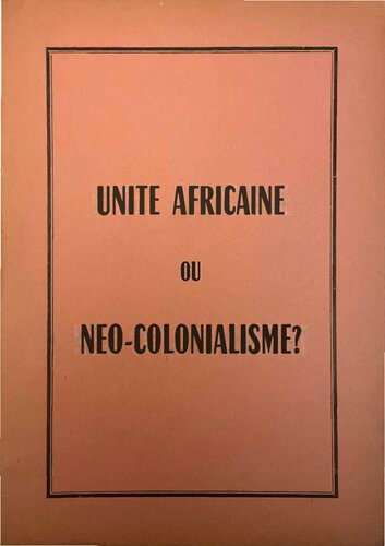 خرید و دانلود نسخه کامل کتاب Unite Africaine ou Neo-Colonialisme?_68e774a8c5c9f.jpeg خرید و دانلود نسخه کامل کتاب Unite Africaine ou Neo-Colonialisme?