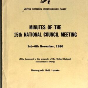 خرید و دانلود نسخه کامل کتاب United National Independence Party. Minutes of the 15th National Council meeting 1st—6th November, 1980. Mulungushi Hall, Lusaka