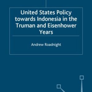 خرید و دانلود نسخه کامل کتاب United States Policy Towards Indonesia in the Truman and Eisenhower Years