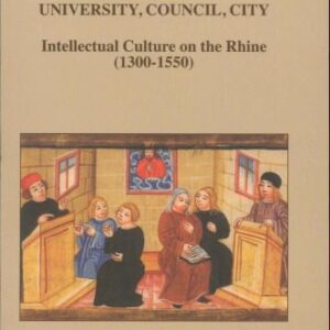خرید و دانلود نسخه کامل کتاب University, Council, City. Intellectual Culture on the Rhine (1300-1550): Acts of the XIIth International Colloquium of the Société Internationale pour l’Étude de la Philosophie Médiévale, Freiburg im Breisgau, 27-29 October 2004