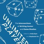 خرید و دانلود نسخه کامل کتاب Unlimited Players: The Intersections of Writing Center and Game Studies