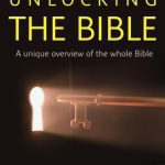 خرید و دانلود نسخه کامل کتاب Unlocking the Bible. A unique Overview of the whole Bible