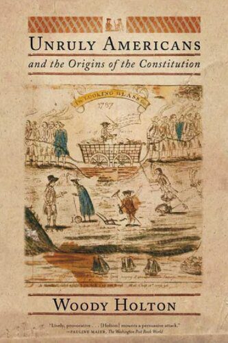 خرید و دانلود نسخه کامل کتاب Unruly Americans and the origins of the Constitution_68ea523ad07a0.jpeg خرید و دانلود نسخه کامل کتاب Unruly Americans and the origins of the Constitution