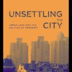 خرید و دانلود نسخه کامل کتاب Unsettling the City: Urban Land and the Politics of Property