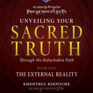 خرید و دانلود نسخه کامل کتاب Unveiling Your Sacred Truth Through the Kalachakra Path, Book One: The External Reality