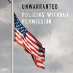 خرید و دانلود نسخه کامل کتاب Unwarranted: policing without permission