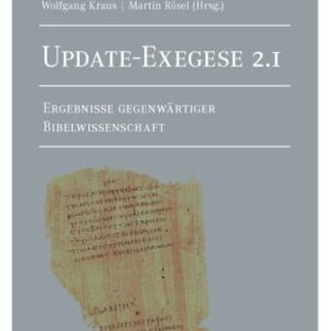 خرید و دانلود نسخه کامل کتاب Update-Exegese 2.1: Ergebnisse gegenwärtiger Bibelwissenschaft. Mit einem Geleitwort von Heinrich Bedford-Strohm