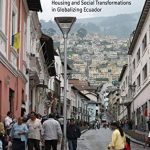 خرید و دانلود نسخه کامل کتاب Urban Residence: Housing and Social Transformations in Globalizing Ecuador