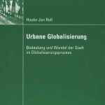 خرید و دانلود نسخه کامل کتاب Urbane Globalisierung: Bedeutung und Wandel der Stadt im Globalisierungsprozess