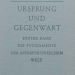 خرید و دانلود نسخه کامل کتاب Ursprung und Gegenwart. Teil 1 – Die Fundamente der aperspektivischen Welt