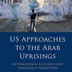 خرید و دانلود نسخه کامل کتاب US Approaches to the Arab Uprisings: International Relations and Democracy Promotion