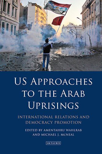 خرید و دانلود نسخه کامل کتاب US Approaches to the Arab Uprisings: International Relations and Democracy Promotion_68f6e61b0c41b.jpeg خرید و دانلود نسخه کامل کتاب US Approaches to the Arab Uprisings: International Relations and Democracy Promotion