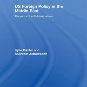 خرید و دانلود نسخه کامل کتاب US Foreign Policy in the Middle East: The Roots of Anti-Americanism