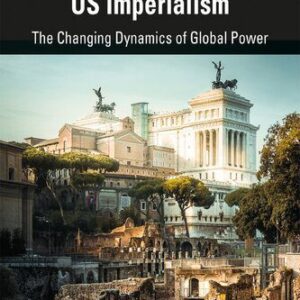 خرید و دانلود نسخه کامل کتاب US Imperialism: The Changing Dynamics of Global Power