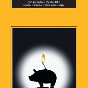 خرید و دانلود نسخه کامل کتاب ¡Uy! Por qué todo el mundo debe a todo el mundo y nadie puede pagar