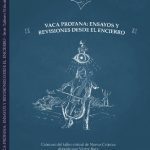 خرید و دانلود نسخه کامل کتاب Vaca profana: Ensayos y revisiones desde el encierro