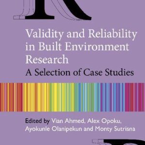 خرید و دانلود نسخه کامل کتاب Validity and Reliability in Built Environment Research: A Selection of Case Studies