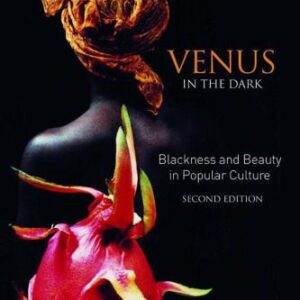 خرید و دانلود نسخه کامل کتاب Venus In The Dark: Blackness And Beauty In Popular Culture