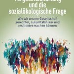 خرید و دانلود نسخه کامل کتاب Vergesellschaftung und die sozialökologische Frage : Wie wir unsere Gesellschaft gerechter, zukunftsfähiger und resi­li­enter machen können