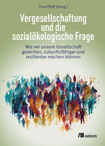 خرید و دانلود نسخه کامل کتاب Vergesellschaftung und die sozialökologische Frage : Wie wir unsere Gesellschaft gerechter, zukunftsfähiger und resilienter machen können_68f81513e8e36.jpeg خرید و دانلود نسخه کامل کتاب Vergesellschaftung und die sozialökologische Frage : Wie wir unsere Gesellschaft gerechter, zukunftsfähiger und resilienter machen können