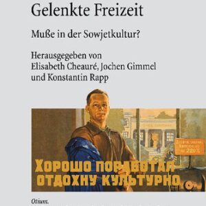 خرید و دانلود نسخه کامل کتاب Verordnete Arbeit – Gelenkte Freizeit: Muße in der Sowjetkultur