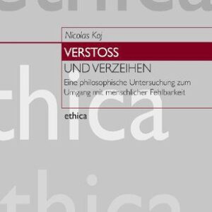 خرید و دانلود نسخه کامل کتاب Verstoß und Verzeihen: Eine philosophische Untersuchung zum Umgang mit menschlicher Fehlbarkeit