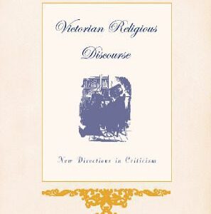 خرید و دانلود نسخه کامل کتاب Victorian Religious Discourse: New Directions in Criticism