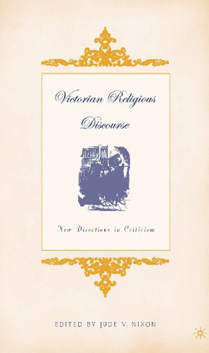 خرید و دانلود نسخه کامل کتاب Victorian Religious Discourse: New Directions in Criticism_68dff13fcbd39.jpeg خرید و دانلود نسخه کامل کتاب Victorian Religious Discourse: New Directions in Criticism