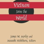 خرید و دانلود نسخه کامل کتاب Vietnam Joins the World: American and Japanese Perspectives