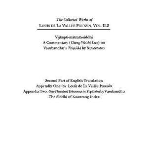 خرید و دانلود نسخه کامل کتاب Vijñapti-mātratā-siddhi: A Commentary (Cheng Weishi Lun) on Vasubandhu’s Triṃśikā by Xuanzang