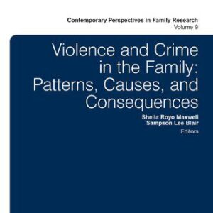 خرید و دانلود نسخه کامل کتاب Violence and Crime in the Family : Patterns, Causes, and Consequences