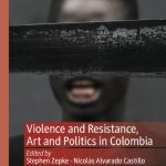 خرید و دانلود نسخه کامل کتاب Violence and Resistance, Art and Politics in Colombia