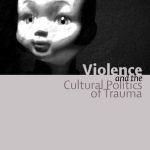 خرید و دانلود نسخه کامل کتاب Violence and the Cultural Politics of Trauma