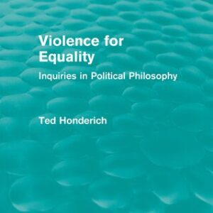 خرید و دانلود نسخه کامل کتاب Violence for Equality: Inquiries in Political Philosophy