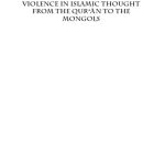 خرید و دانلود نسخه کامل کتاب Violence in Islamic Thought from the Qur’an to the Mongols