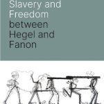 خرید و دانلود نسخه کامل کتاب Violence, Slavery and Freedom between Hegel and Fanon