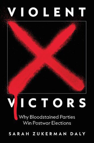 خرید و دانلود نسخه کامل کتاب Violent Victors: Why Bloodstained Parties Win Postwar Elections_68e7621451832.jpeg خرید و دانلود نسخه کامل کتاب Violent Victors: Why Bloodstained Parties Win Postwar Elections