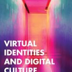 خرید و دانلود نسخه کامل کتاب Virtual Identities and Digital Culture