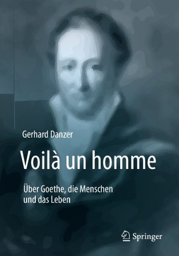 خرید و دانلود نسخه کامل کتاب Voilà Un Homme – Über Goethe, die Menschen und das Leben_68fd4c791b305.jpeg خرید و دانلود نسخه کامل کتاب Voilà Un Homme – Über Goethe, die Menschen und das Leben