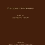 خرید و دانلود نسخه کامل کتاب Volume 19, Tome III: Kierkegaard Bibliography: Estonian to Hebrew