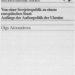 خرید و دانلود نسخه کامل کتاب Von einer Sowjetrepublik zu einem europäischen Staat : Anfänge der Außenpolitik der Ukraine