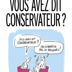 خرید و دانلود نسخه کامل کتاب Vous avez dit conservateur ? Précis d’une infirmité politique française