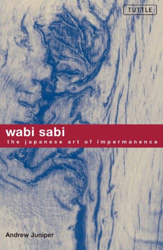 خرید و دانلود نسخه کامل کتاب Wabi Sabi: The Japanese Art of Impermanence_68e66da3a669d.jpeg خرید و دانلود نسخه کامل کتاب Wabi Sabi: The Japanese Art of Impermanence