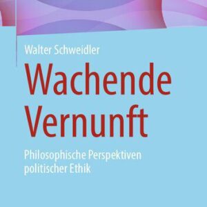 خرید و دانلود نسخه کامل کتاب Wachende Vernunft : Philosophische Perspektiven politischer Ethik