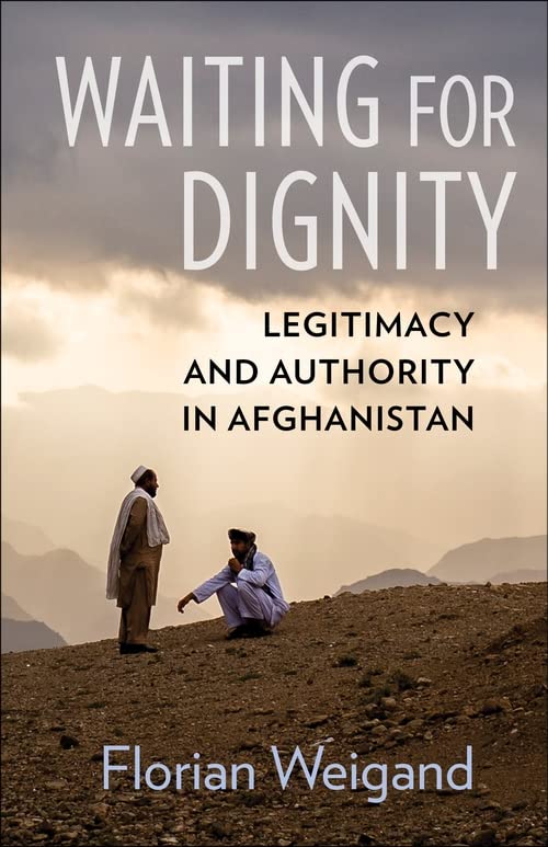 خرید و دانلود نسخه کامل کتاب Waiting for Dignity: Legitimacy and Authority in Afghanistan_68e7c1d216680.jpeg خرید و دانلود نسخه کامل کتاب Waiting for Dignity: Legitimacy and Authority in Afghanistan
