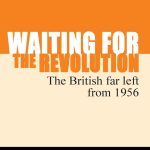 خرید و دانلود نسخه کامل کتاب Waiting for the revolution: The British far left from 1956
