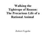 خرید و دانلود نسخه کامل کتاب Walking the tightrope of reason: the precarious life of a rational animal